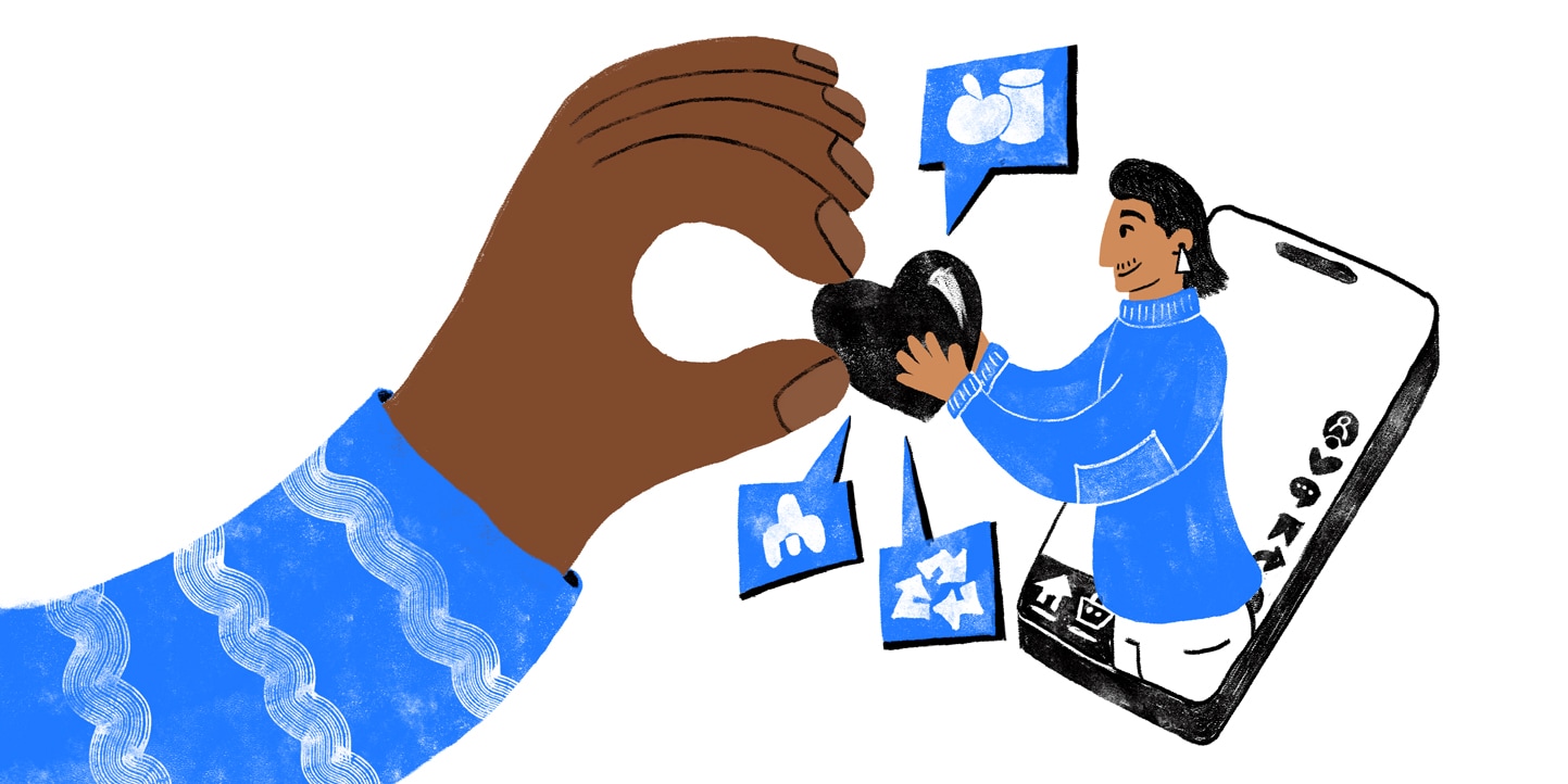 120325_DHBlog_InfluencerSocialChange_Header_Image An illustration shows a large, brown-skinned hand holding a gray heart toward a person emerging from a smartphone screen. The person has medium-tan skin and short dark hair, and they’re wearing a blue sweater. They reach out from the phone to touch the heart. Floating speech bubbles around them contain icons: a thumbs-up, a set of rotating arrows, fruit and a drink, and a house.